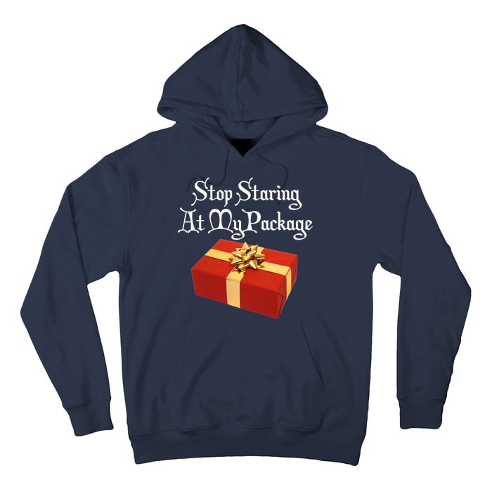 Stop Staring At My Package Christmas Present X-Mas Hoodie