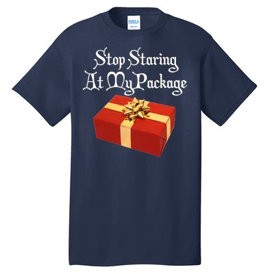 Stop Staring At My Package Christmas Present X-Mas Tall T-Shirt