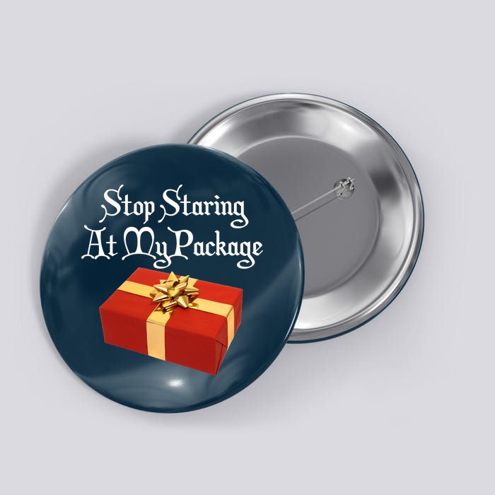Stop Staring At My Package Christmas Present X-Mas Button