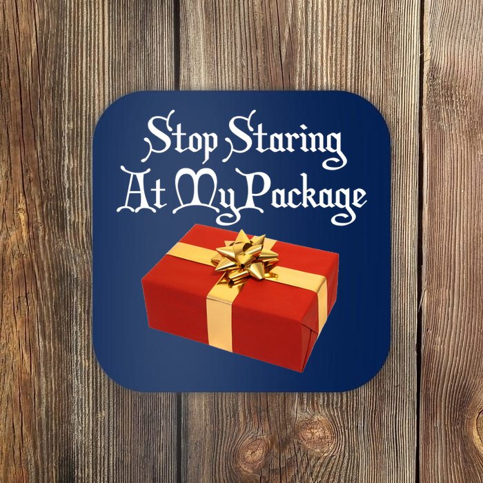 Stop Staring At My Package Christmas Present X-Mas Coaster