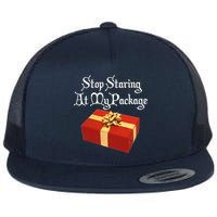 Stop Staring At My Package Christmas Present X-Mas Flat Bill Trucker Hat