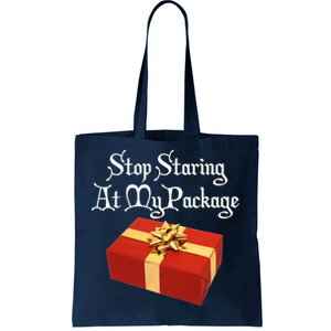 Stop Staring At My Package Christmas Present X-Mas Tote Bag