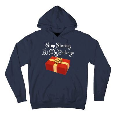 Stop Staring At My Package Christmas Present X-Mas Tall Hoodie