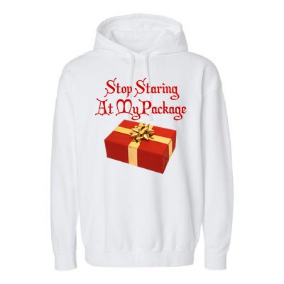 Stop Staring At My Package Christmas Present X-Mas Garment-Dyed Fleece Hoodie