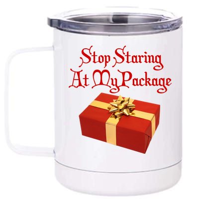 Stop Staring At My Package Christmas Present X-Mas 12 oz Stainless Steel Tumbler Cup