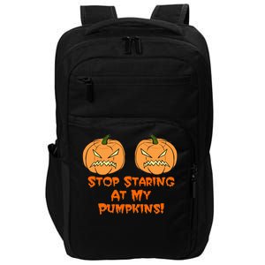 Stop Staring At My Pumpkins Halloween Costume Impact Tech Backpack