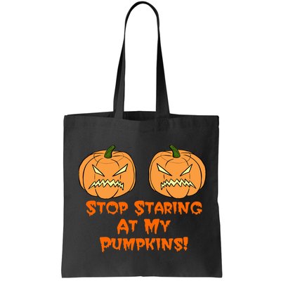 Stop Staring At My Pumpkins Halloween Costume Bag
