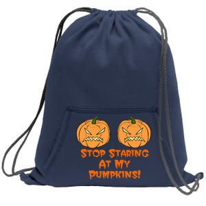 Stop Staring At My Pumpkins Halloween Costume Sweatshirt Cinch Pack Bag