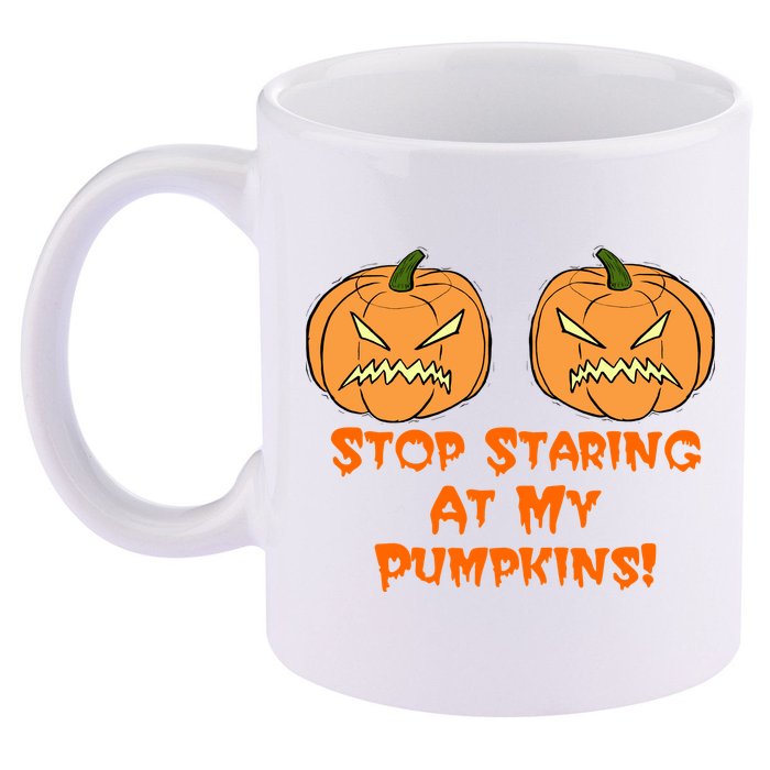 Stop Staring At My Pumpkins Halloween Costume 11oz C Handle Ceramic Mug