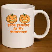 Stop Staring At My Pumpkins Halloween Costume 11oz C Handle Ceramic Mug