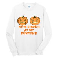 Stop Staring At My Pumpkins Halloween Costume Tall Long Sleeve T-Shirt