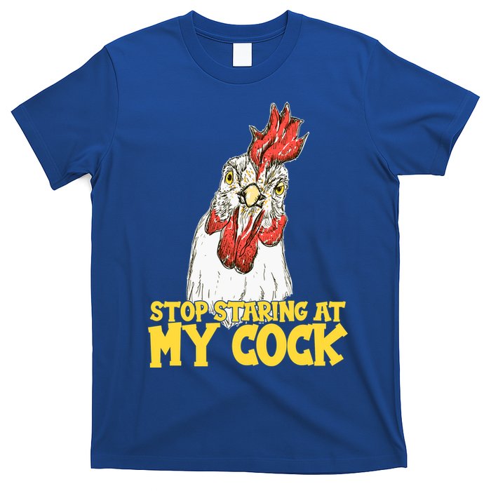 Stop Starring At My Cock Rooster T-Shirt