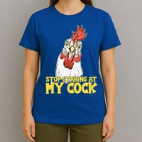 Stop Starring At My Cock Rooster T-Shirt