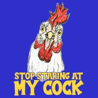 Stop Starring At My Cock Rooster T-Shirt