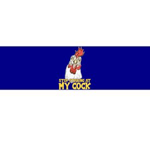 Stop Starring At My Cock Rooster Bumper Sticker