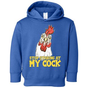 Stop Starring At My Cock Rooster Toddler Hoodie