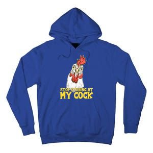 Stop Starring At My Cock Rooster Tall Hoodie