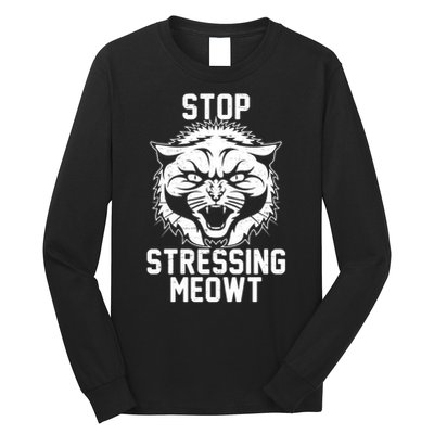 Stop Stressing Meowt Angry Cat Long Sleeve Shirt