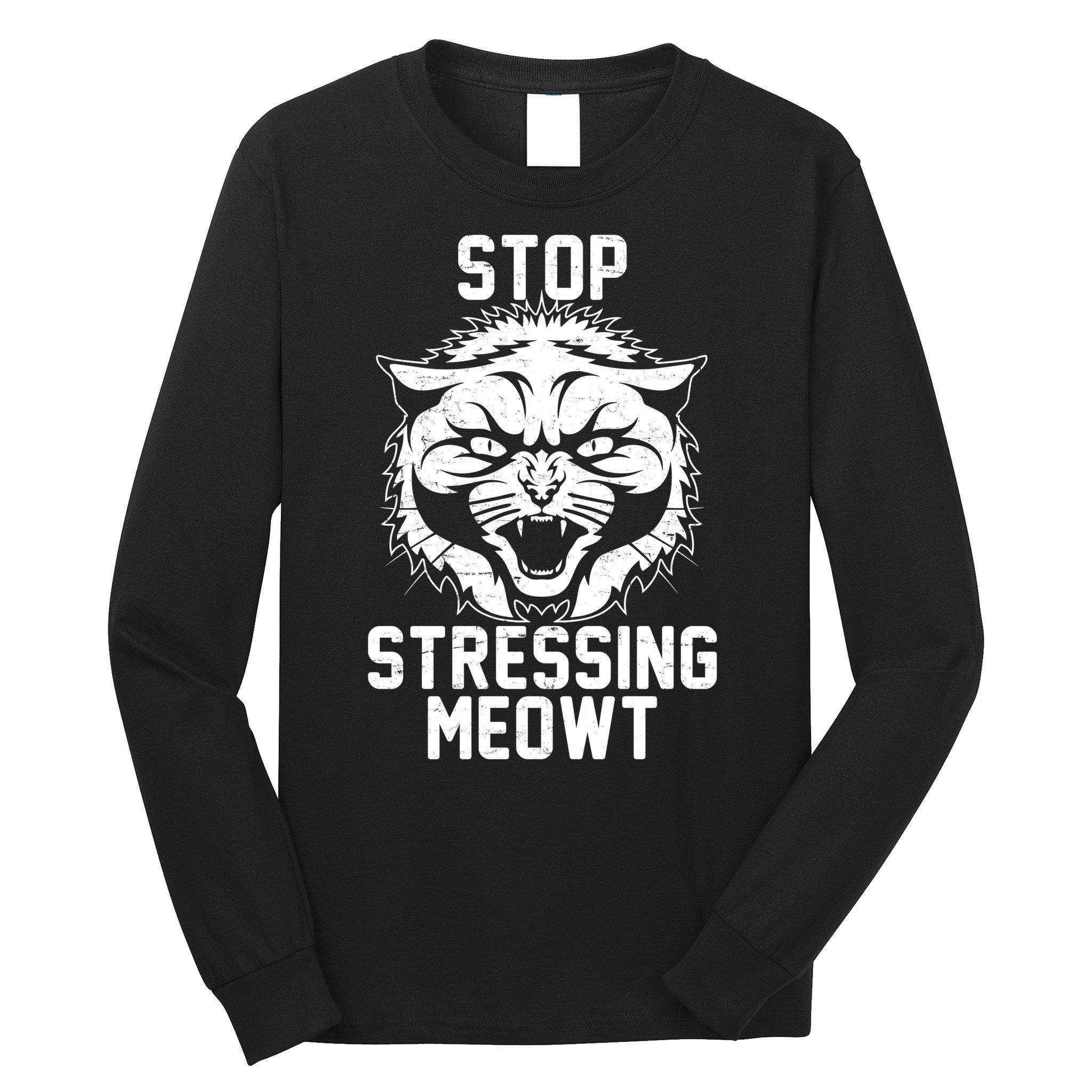 Stop Stressing Meowt Angry Cat Long Sleeve Shirt