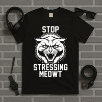 Stop Stressing Meowt Angry Cat T-Shirt