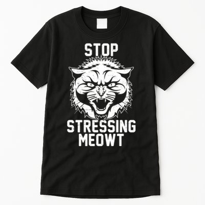 Stop Stressing Meowt Angry Cat Tall T-Shirt