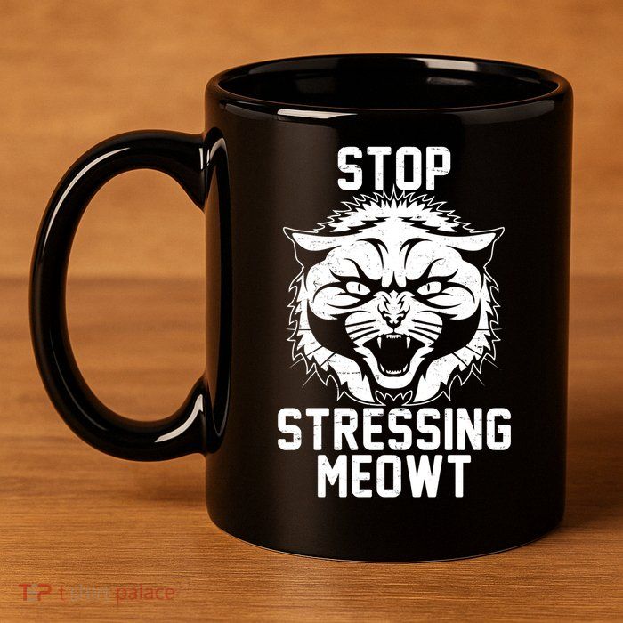 Stop Stressing Meowt Angry Cat 11oz C Handle Ceramic Mug