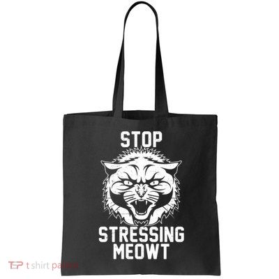Stop Stressing Meowt Angry Cat Bag