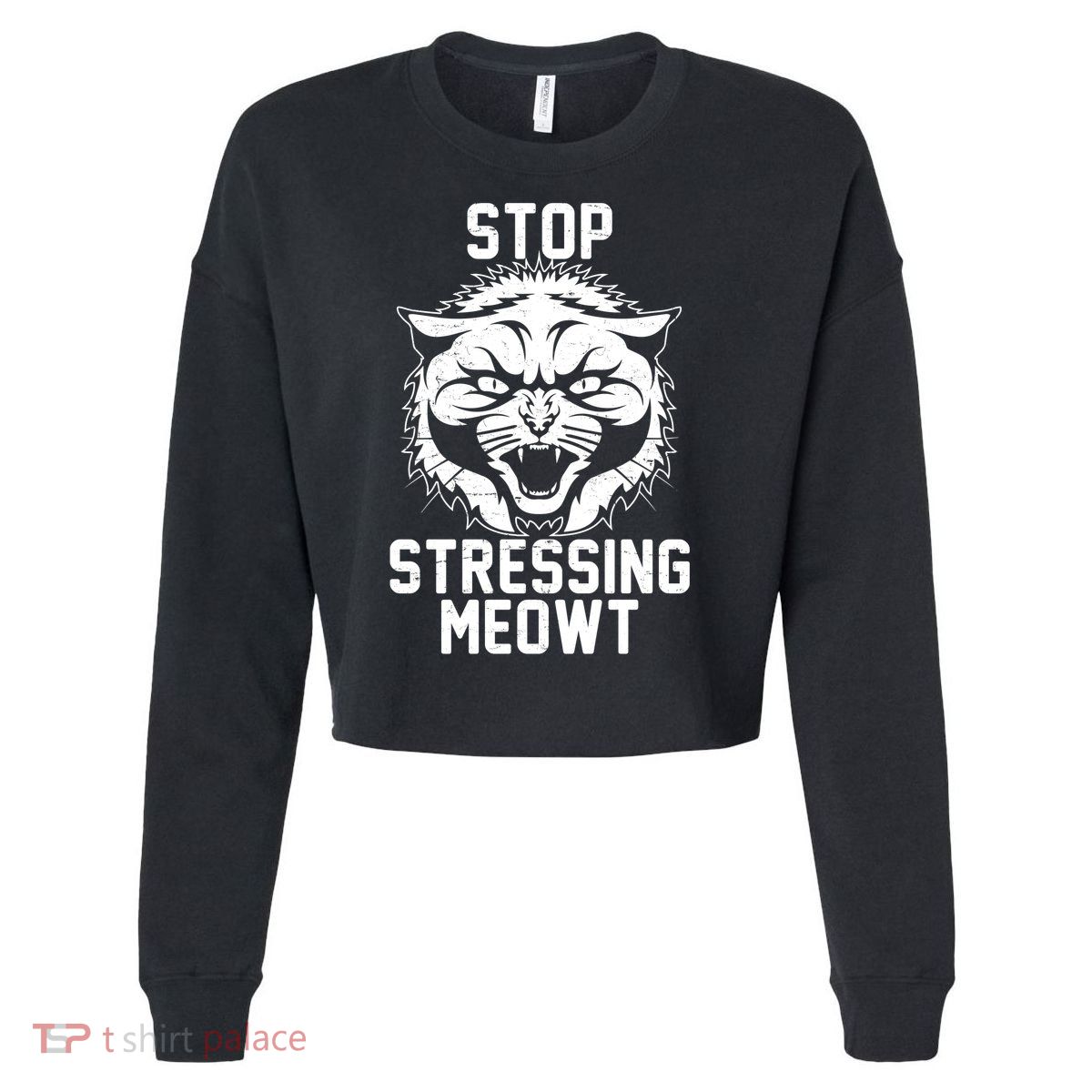 Stop Stressing Meowt Angry Cat Cropped Pullover Crew