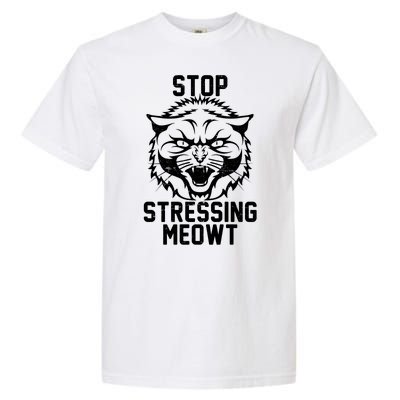 Stop Stressing Meowt Angry Cat Garment-Dyed Heavyweight T-Shirt