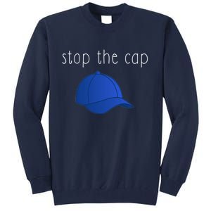 Stop The Cap Tall Sweatshirt