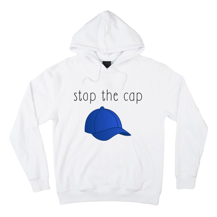 Stop The Cap Hoodie