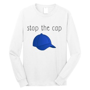 Stop The Cap Long Sleeve Shirt