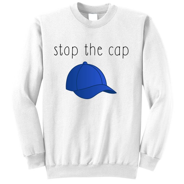 Stop The Cap Sweatshirt