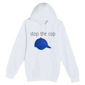 Stop The Cap Premium Pullover Hoodie