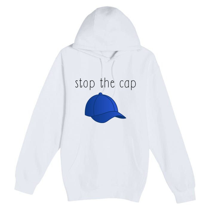 Stop The Cap Premium Pullover Hoodie