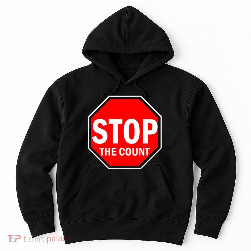 Stop The Count Hoodie