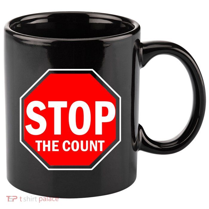 Stop The Count 11oz C Handle Ceramic Mug