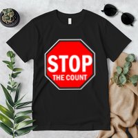 Stop The Count Premium T-Shirt