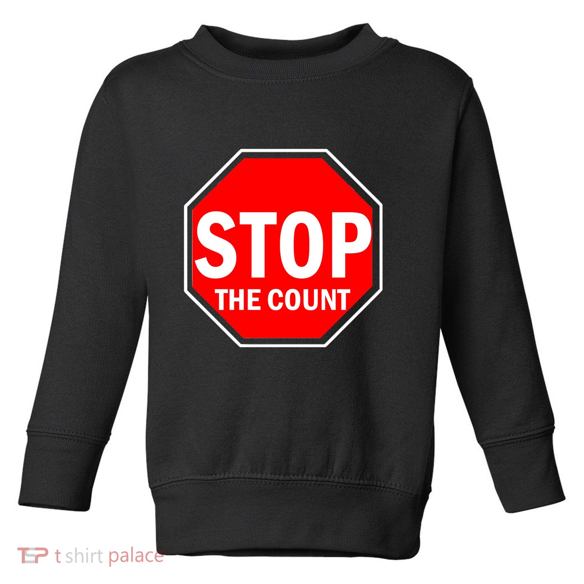 Stop The Count Toddler Sweatshirt