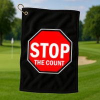 Stop The Count Golf Towel