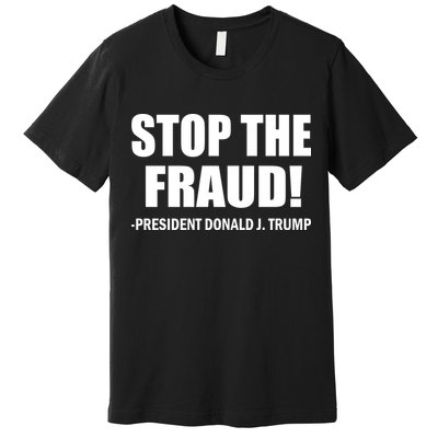 Stop The Fraud Donald J Trump Premium T-Shirt