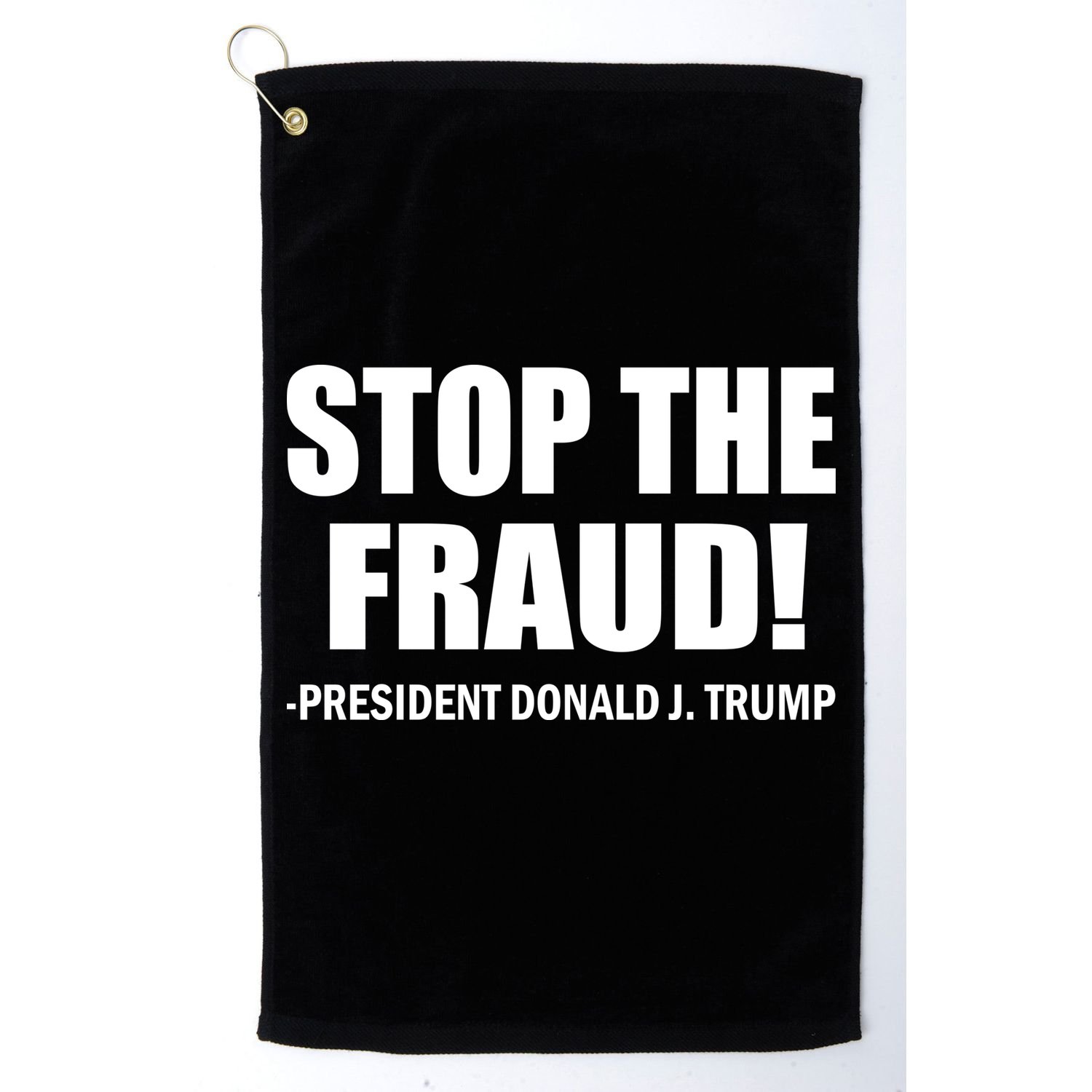 Stop The Fraud Donald J Trump Golf Towel