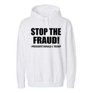 Stop The Fraud Donald J Trump Garment-Dyed Fleece Hoodie