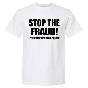 Stop The Fraud Donald J Trump Garment-Dyed Heavyweight T-Shirt