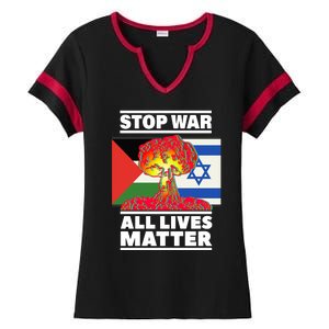 Stop War All Lives Matter Israel Palestine Ladies Halftime Notch Neck Tee