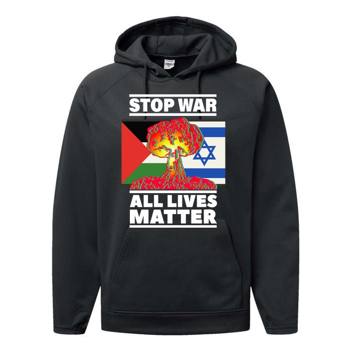 Stop War All Lives Matter Israel Palestine Performance Fleece Hoodie