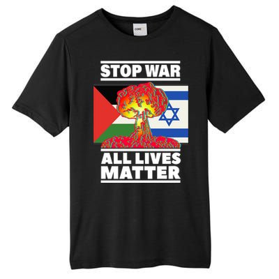 Stop War All Lives Matter Israel Palestine Tall Fusion ChromaSoft Performance T-Shirt