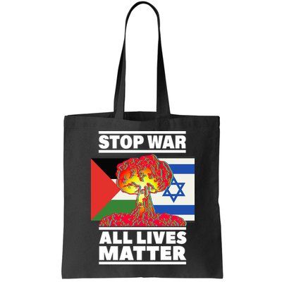 Stop War All Lives Matter Israel Palestine Bag