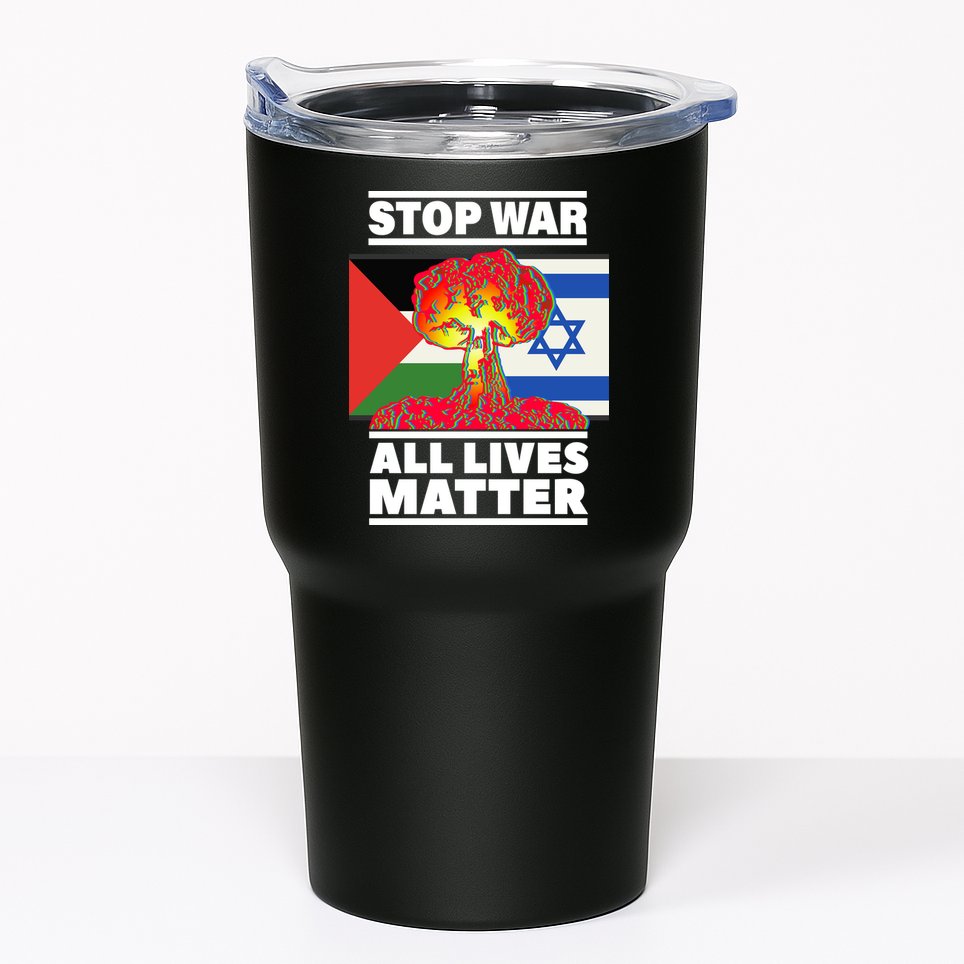 Stop War All Lives Matter Israel Palestine Tumbler