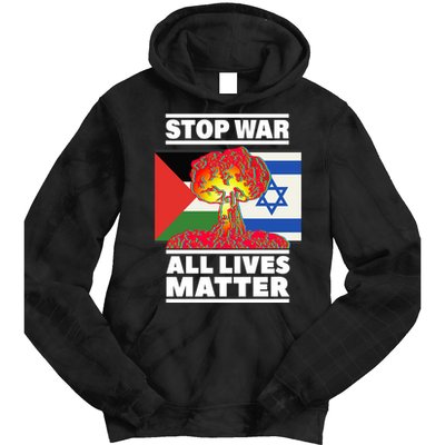 Stop War All Lives Matter Israel Palestine Tie Dye Hoodie